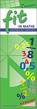 Fit in Mathe ! - Rechnen mit Brüche, Gemeine Brüche, Dezimalbrüche