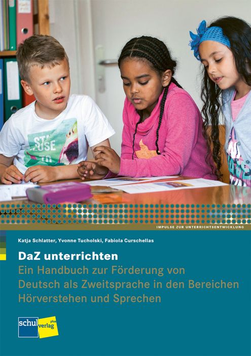 DaZ unterrichten, eine Handbuch zur Förderung von Deutsch als Zweitsprache in den bereichen Hörverstehen und sprechen